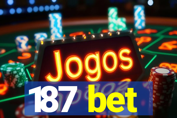 187 bet